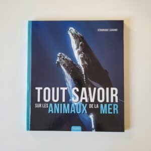 Livre 'Tout savoir sur les animaux de la mer', Véronique Sarano
